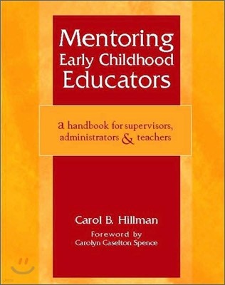 Mentoring Early Childhood Educators: A Handbook for Supervisors, Administrators, and Teachers