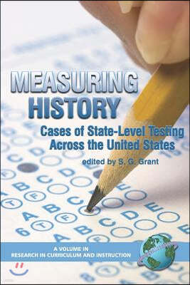 Measuring History: Cases of State-Level Testing Across the United States (PB)