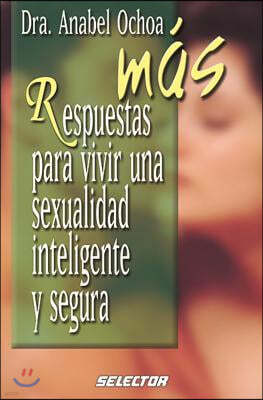 Mas Respuestas Para Vivir Una Sexualidad Inteligente Y Segura