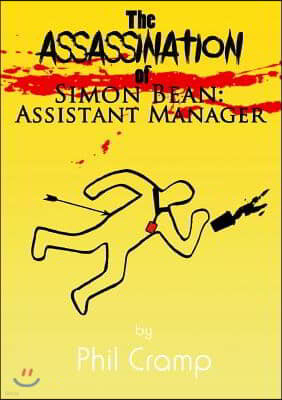 The Assassination of Simon Bean: Assistant Manager