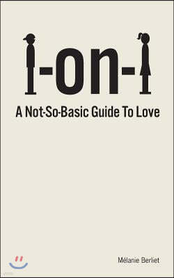 1 on 1: A Not-So-Basic Guide to Love