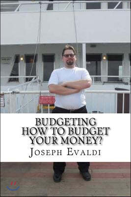 Budgeting: How to Budget Your Money