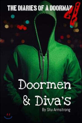 The Diaries of a Doorman Volume 4: Doormen & Diva's