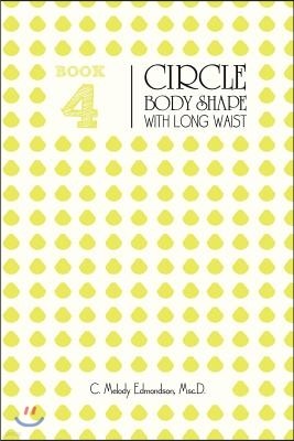 Book 4 - The Circle Body Shape with Long Waist