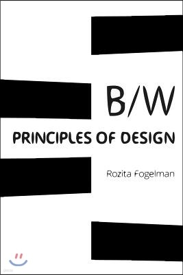 Principles of Black & White Design: Black & White Art & Design