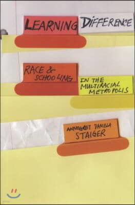 Learning Difference: Race and Schooling in the Multiracial Metropolis