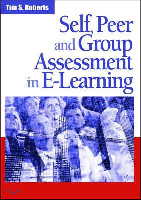 Self, Peer and Group Assessment in E-Learning