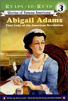 Abigail Adams: First Lady of the American Revolution (Ready-To-Read Level 3)