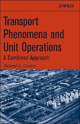 Transport Phenomena and Unit Operations: A Combined Approach