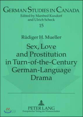 Sex, Love and Prostitution in Turn-of-the-century German-language Drama