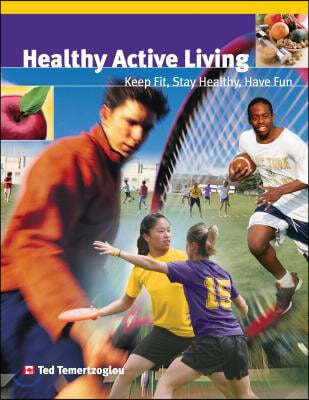 Healthy Active Living: Keep Fit, Stay Healthy, Have Fun