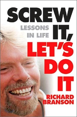 Screw It, Let's Do It : Lessons In Life
