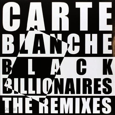 Carte Blanche - Black Billionaires: The Remixes Ep (LP)