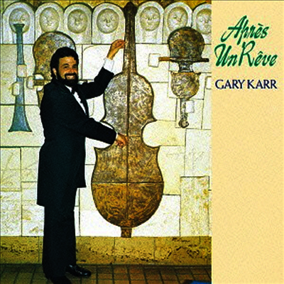 게리 카 - 꿈꾸고 난 후에 (Gary Karr - Apres Un Reve) (일본반)(CD) - Gary Karr