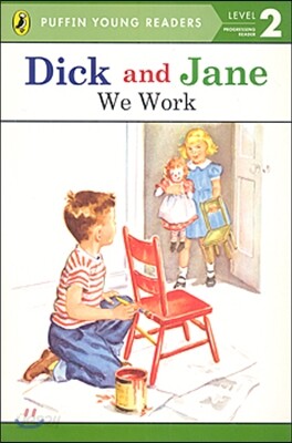 Puffin Young Readers Level 2 : Dick and Jane - We Work