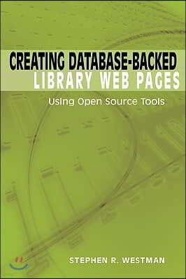 Creating Database-Backed Library Web Pages: Using Open Source Tools