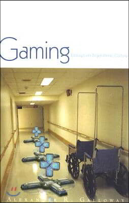 Gaming: Essays on Algorithmic Culture Volume 18