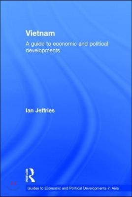 Vietnam: A Guide to Economic and Political Developments