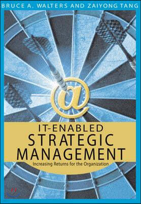 IT-Enabled Strategic Management: Increasing Returns for the Organization