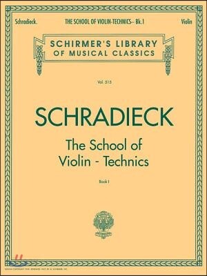 Schradieck - The School of Violin Technics Book 1 for Solo Violin Exercises for Finger Dexterity and Technique G. Schirmer String Method