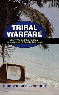 Tribal Warfare: Survivor and the Political Unconscious of Reality Television