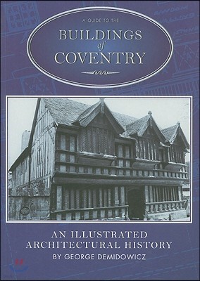 A Guide to the Buildings of Coventry: An Illustrated Architectural History