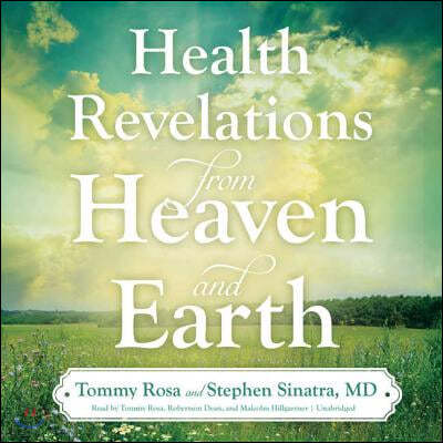 Health Revelations from Heaven and Earth Lib/E