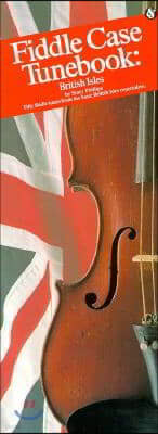 Fiddle Case Tunebook - British Isles: Compact Reference Library