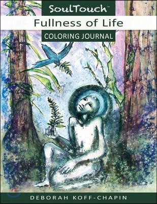 Fullness of Life: Soul Touch Coloring Journal