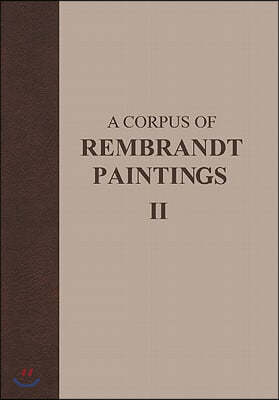 A Corpus of Rembrandt Paintings: Volume II: 1631-1634