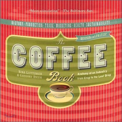 The Coffee Book: Anatomy of an Industry from Crop to the Last Drop