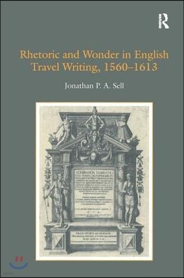 Rhetoric and Wonder in English Travel Writing, 1560-1613