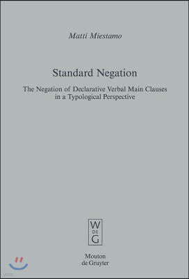 Standard Negation: The Negation of Declarative Verbal Main Clauses in a Typological Perspective