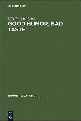 Good Humor, Bad Taste: A Sociology of the Joke