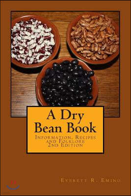 A Dry Bean Book: Information, Recipes and Folklore