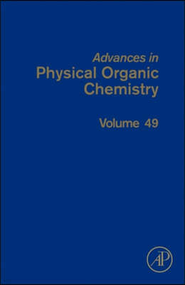 Advances in Physical Organic Chemistry: Volume 49