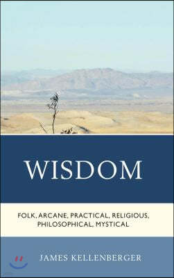 Wisdom: Folk, Arcane, Practical, Religious, Philosophical, Mystical