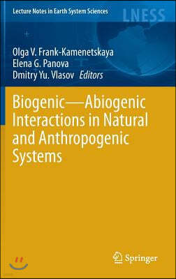 Biogenic--Abiogenic Interactions in Natural and Anthropogenic Systems