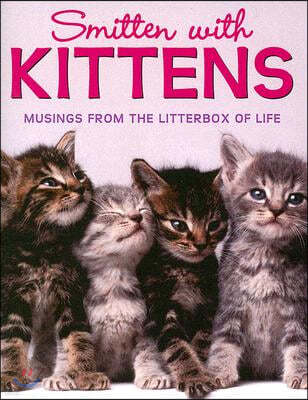 Smitten with Kittens: Musings from the Litterbox of Life [With Kitten Charm]