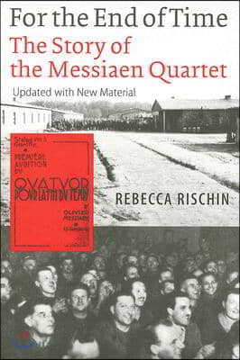 For the End of Time: The Story of the Messiaen Quartet