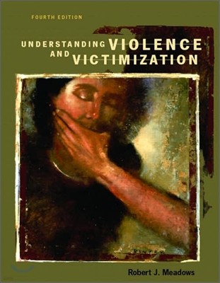 Understanding Violence and Victimization, 4/E