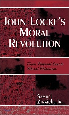 John Locke's Moral Revolution: From Natural Law to Moral Relativism