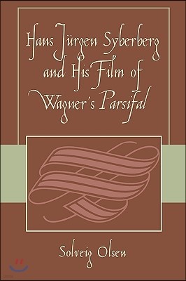 Hans JYrgen Syberberg and His Film of Wagner's Parsifal