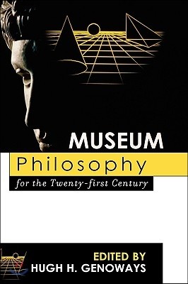 Museum Philosophy for the Twenty-First Century