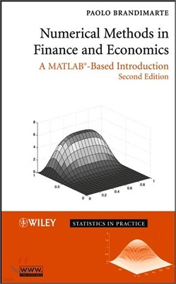 Numerical Methods in Finance and Economics: A Matlab-Based Introduction