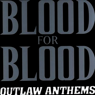 Blood For Blood - Outlaw Anthems (LP)