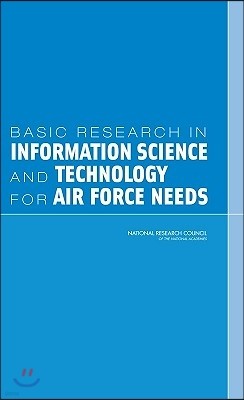 Basic Research in Information Science And Technology for Air Force Needs