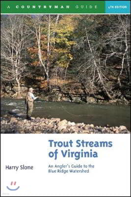 Trout Streams of Virginia: An Angler's Guide to the Blue Ridge Watershed