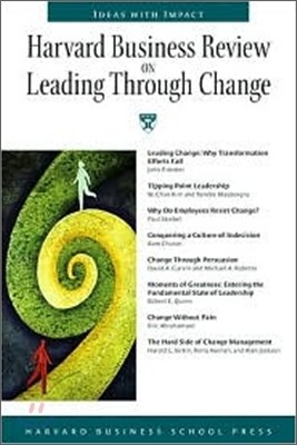 Harvard Business Review on Leading Through Change, 1/E