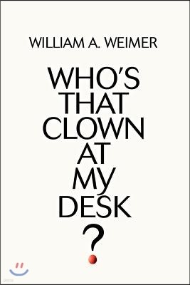 Who's That Clown at My Desk?